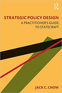 Strategic Policy Design A Practitioner’s Guide to Statecraft