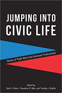 Jumping into Civic Life Stories of Public Work from Extension Professionals