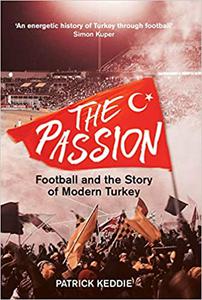 The Passion Football and the Story of Modern Turkey