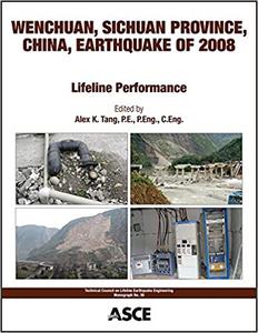 Wenchuan, Sichuan Province, China, Earthquake of 2008 Lifeline Performance (TCLEE 39) 