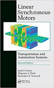 Linear Synchronous Motors Transportation and Automation Systems, Second Edition 