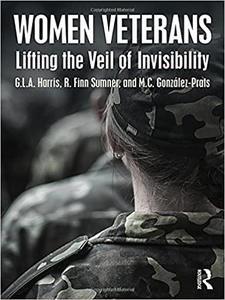 Women Veterans Lifting the Veil of Invisibility