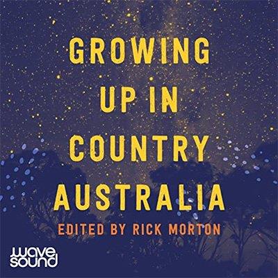 Growing Up in Country Australia (Audiobook)