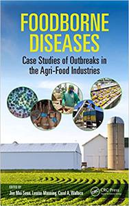 Foodborne Diseases Case Studies of Outbreaks in the Agri-Food Industries