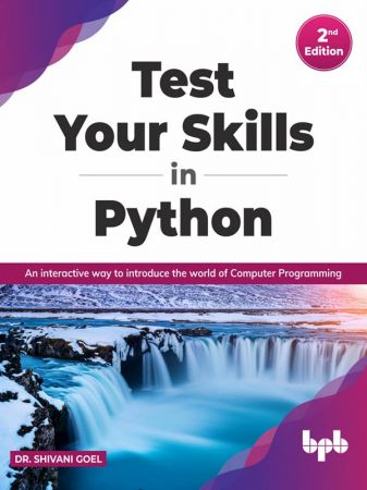 Test Your Skills in Python An interactive way to introduce the world of Computer Programming, 2nd Edition