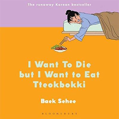 I Want to Die but I Want to Eat Tteokbokki (Audiobook)