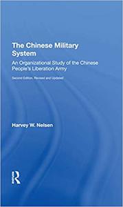 The Chinese Military System An Organizational Study Of The Chinese People's Liberation Armysecond Edition, Revised And