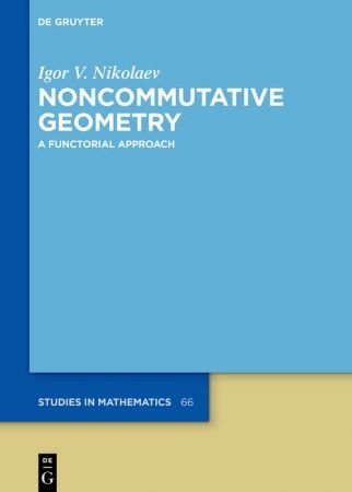 Noncommutative Geometry A Functorial Approach, 2nd Edition