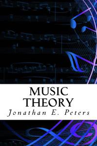 Music Theory An in-depth and straight forward approach to understanding music