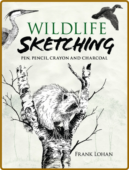 Wildlife Sketching Pen Pencil CRayon and Charcoal