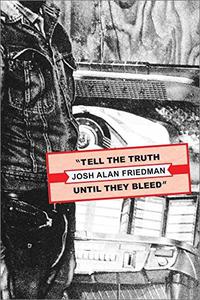 Tell the Truth Until They Bleed Coming Clean in the Dirty World of Blues and Rock 'N' Roll