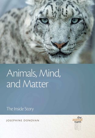 Animals, Mind, and Matter The Inside Story