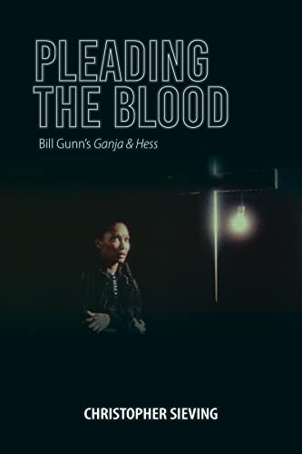 Pleading the Blood Bill Gunn's Ganja & Hess