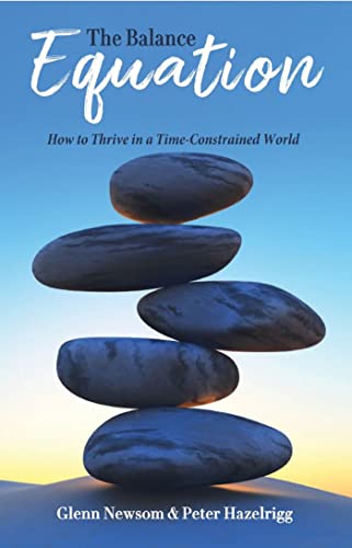 The Balance Equation How to Thrive in a Time-Constrained World