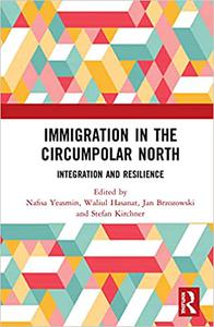 Immigration in the Circumpolar North Integration and Resilience