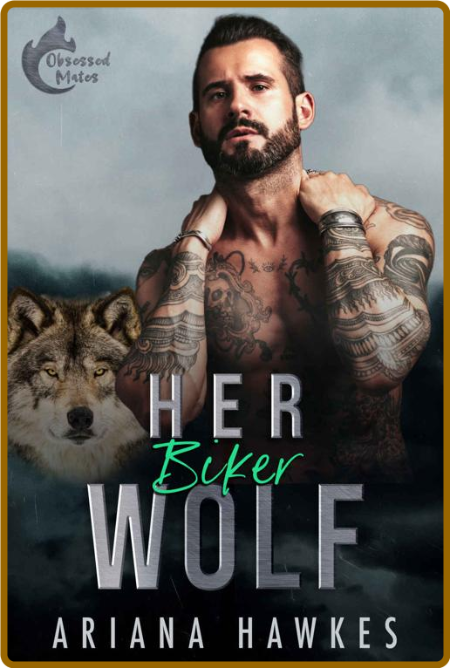 Her Biker Wolf (Obsessed Mates - Ariana Hawkes