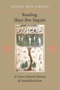 Reading Hayy Ibn-Yaqzan A Cross-Cultural History of Autodidacticism
