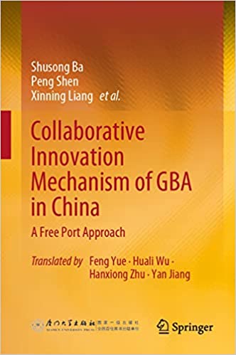 Collaborative Innovation Mechanism of GBA in China A Free Port Approach