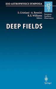 Deep Fields Proceedings of the ESO Workshop Held at Garching, Germany, 9-12 October 2000
