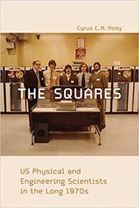 The Squares US Physical and Engineering Scientists in the Long 1970s