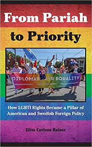 From Pariah to Priority How Lgbti Rights Became a Pillar of American and Swedish Foreign Policy