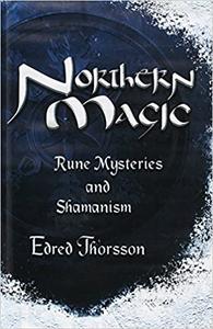 Northern Magic Rune Mysteries and Shamanism  Ed 2