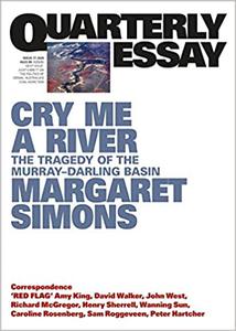 Cry Me a River The Tragedy of the Murray Darling Basin