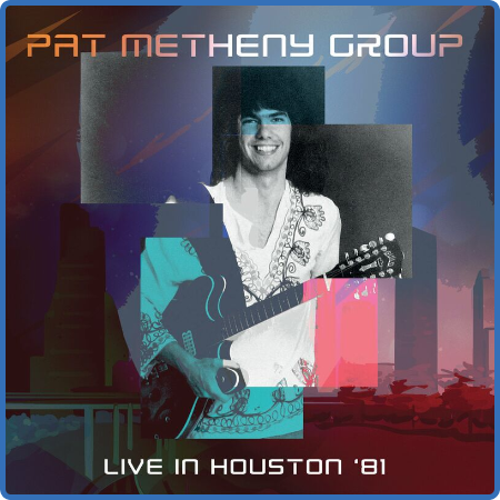 Pat Metheny - University of Houston, 1981 (2022)