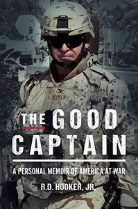The Good Captain A Personal Memoir of America at War