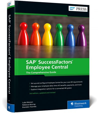 SAP SuccessFactors Employee Central The Comprehensive Guide, 3rd Edition