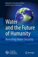 Water and the Future of Humanity Revisiting Water Security