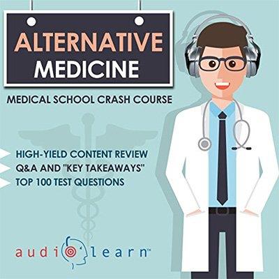 Alternative Medicine Medical School Crash Course (Audiobook)