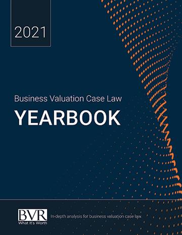 Business Valuation Case Law Yearbook, 2021 Edition