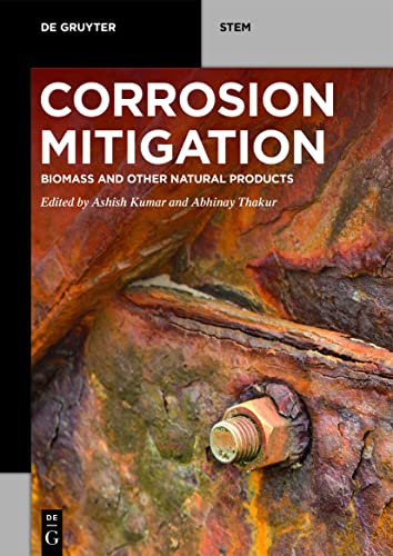 Corrosion Mitigation: Biomass and Other Natural Products (De Gruyter STEM)