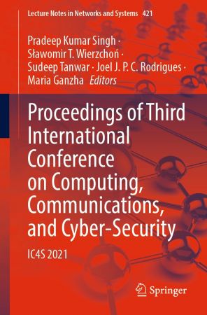 Proceedings of Third International Conference on Computing, Communications, and Cyber Security: IC4S 2021