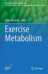 Exercise Metabolism (Physiology in Health and Disease)
