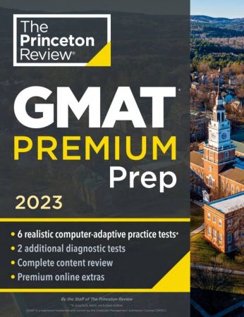 Princeton Review GMAT Premium Prep, 2023: 6 Computer Adaptive Practice Tests + Review & Techniques + Online Tools