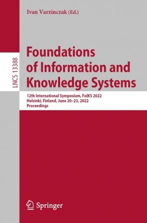 Foundations of Information and Knowledge Systems: 12th International Symposium, FoIKS 2022