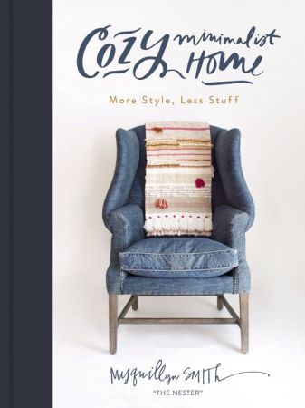 Cozy Minimalist Home: More Style, Less Stuff (TRUE AZW3)