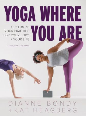 Yoga Where You Are: Customize Your Practice for Your Body and Your Life (true AZW3)