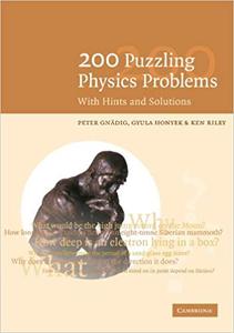 200 Puzzling Physics Problems: With Hints and Solutions, 1st Edition