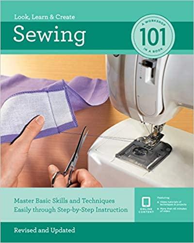 Sewing 101 : Master Basic Skills and Techniques Easily Through Step by Step Instruction (2019)