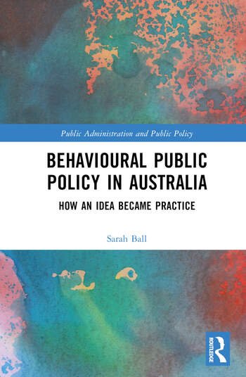 Behavioural Public Policy in Australia: How an Idea Became Practice