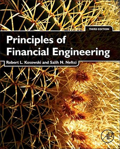 Principles of Financial Engineering (Academic Press Advanced Finance) 3rd Edition (Solution Manual)