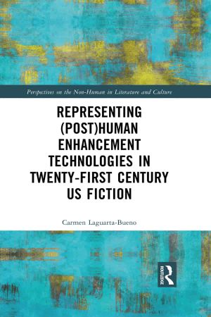 Representing (Post)Human Enhancement Technologies in Twenty First Century US Fiction