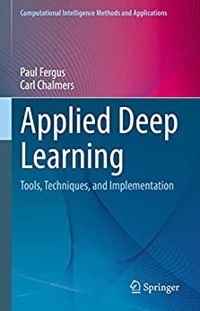 Applied Deep Learning: Tools, Techniques, and Implementation (True PDF, EPUB)