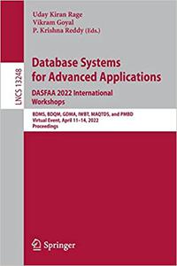Database Systems for Advanced Applications. DASFAA 2022 International Workshops BDMS, BDQM, GDMA, IWBT, MAQTDS, and PMB