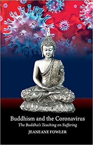 Buddhism and the Coronavirus : The Buddha's Teaching on Suffering