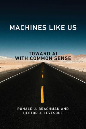 Machines like Us: Toward AI with Common Sense (The MIT Press) (True PDF)