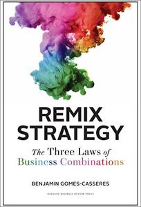 Remix Strategy The Three Laws of Business Combinations